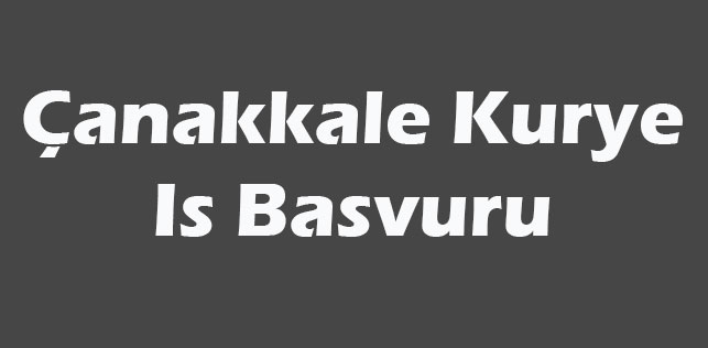 Çanakkale Kurye İş Başvuru
