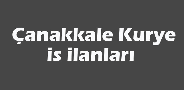 Çanakkale Kurye İş İlanları